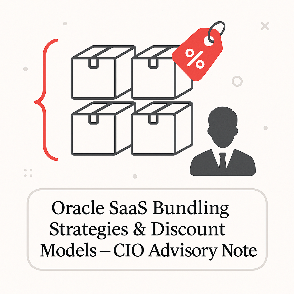 Oracle SaaS Bundling Strategies & Discount Models – CIO Advisory Note