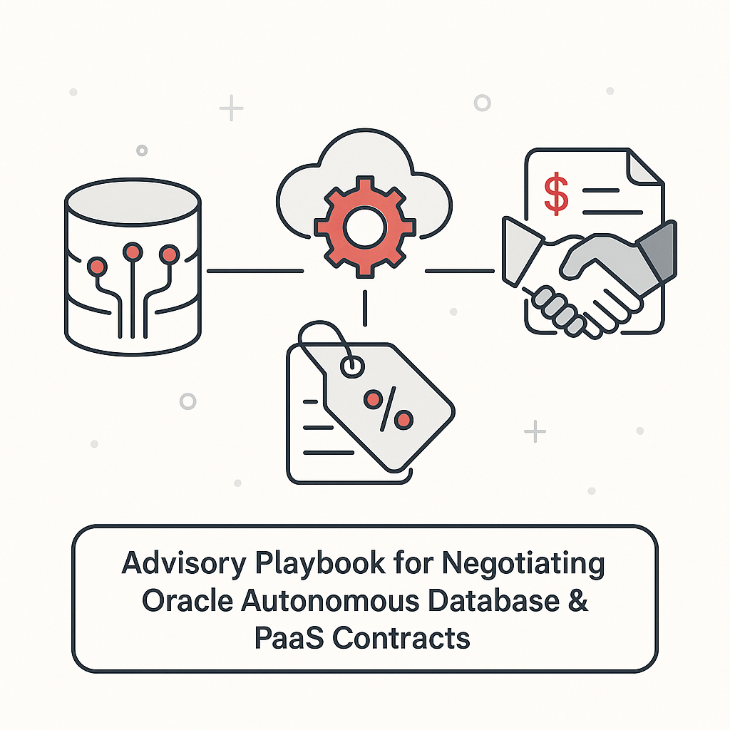 Advisory Playbook for Negotiating Oracle Autonomous Database & PaaS Contracts