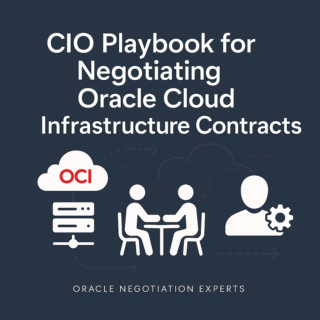 CIO Playbook for Negotiating Oracle Cloud Infrastructure Contracts