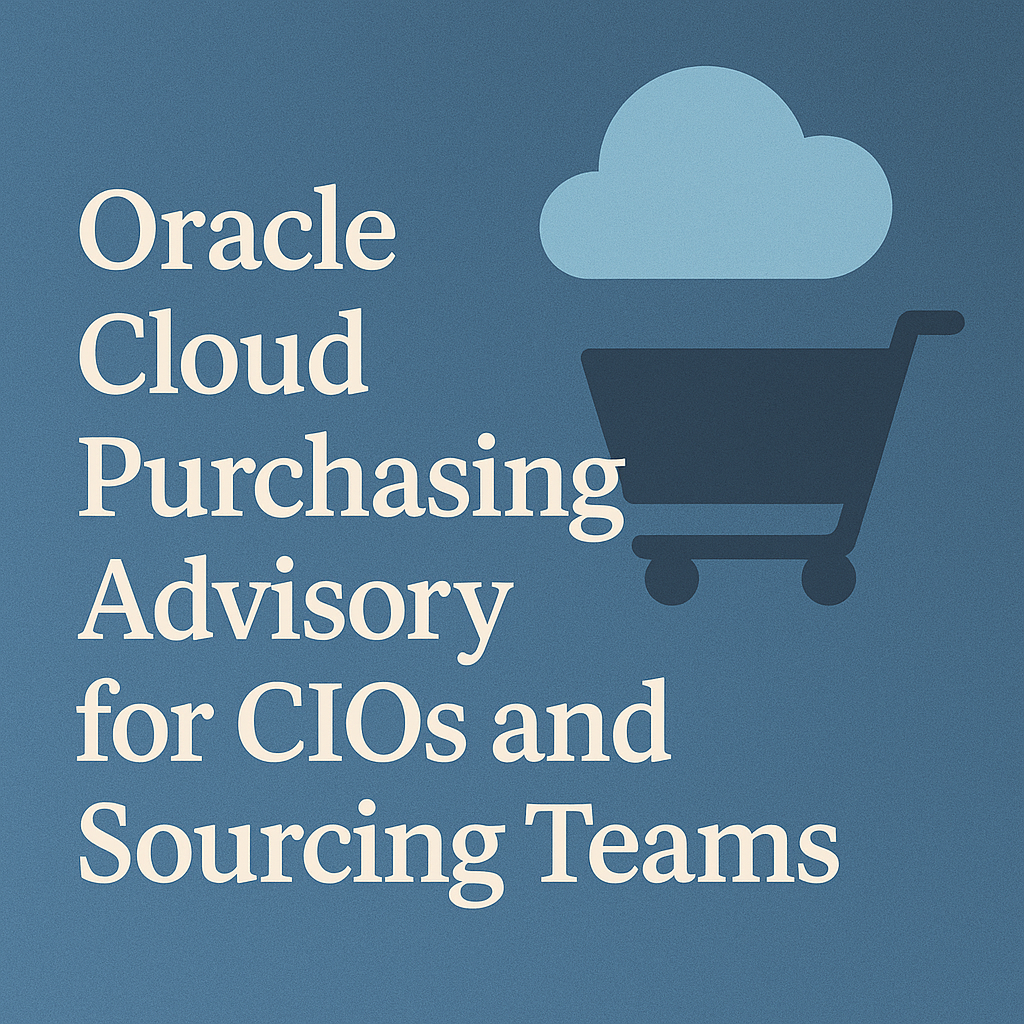 Oracle Cloud Purchasing Advisory for CIOs and Sourcing Teams